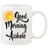 Good Morning Asshole Mug